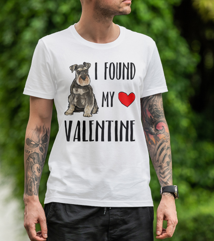 I Found My Valentine Miniature Schnauzer With Heart T-Shirt