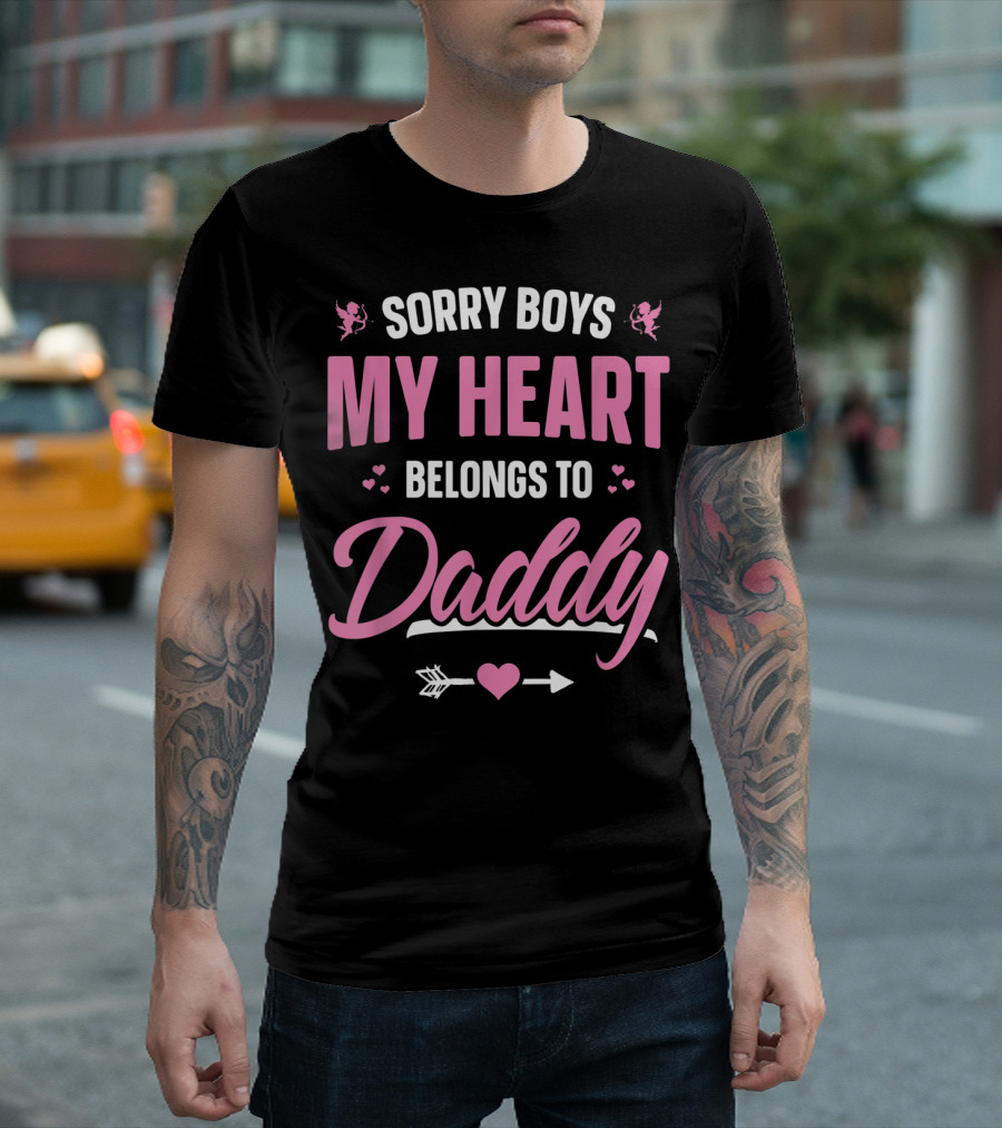 Sorry Boys My Heart Belongs To Daddy Cupid Arrow Hearts T-Shirt