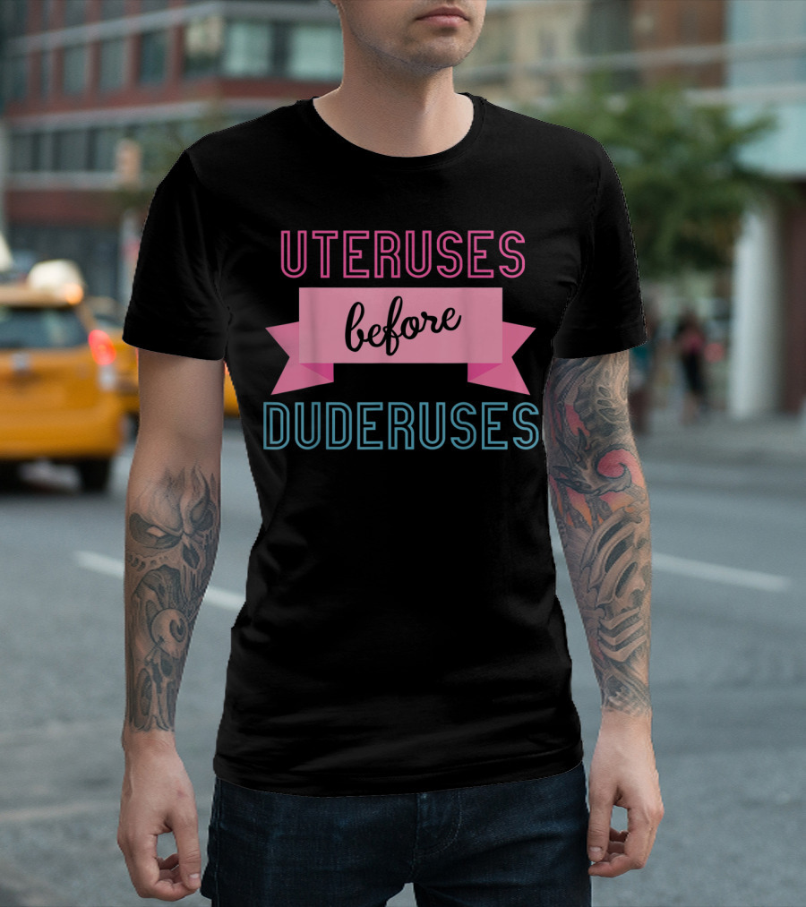 Uteruses Before Duderuses Galentine Day T-Shirt
