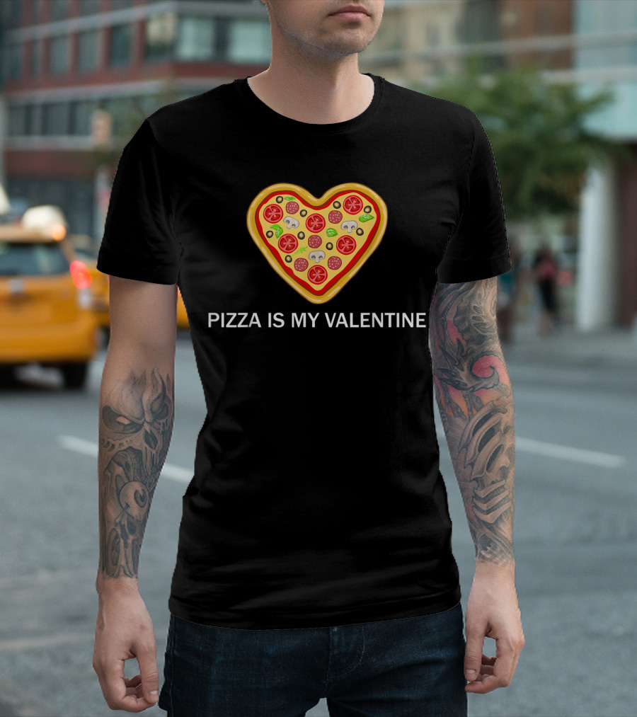 Pizza Is My Valentine Heart-Shaped Pizza Lovers Delight T-Shirt