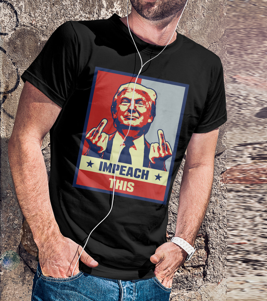 Impeach This Donald Trump Middle Finger T-Shirt