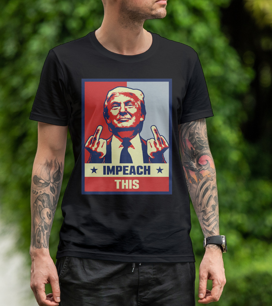 Impeach This Donald Trump Middle Finger T-Shirt