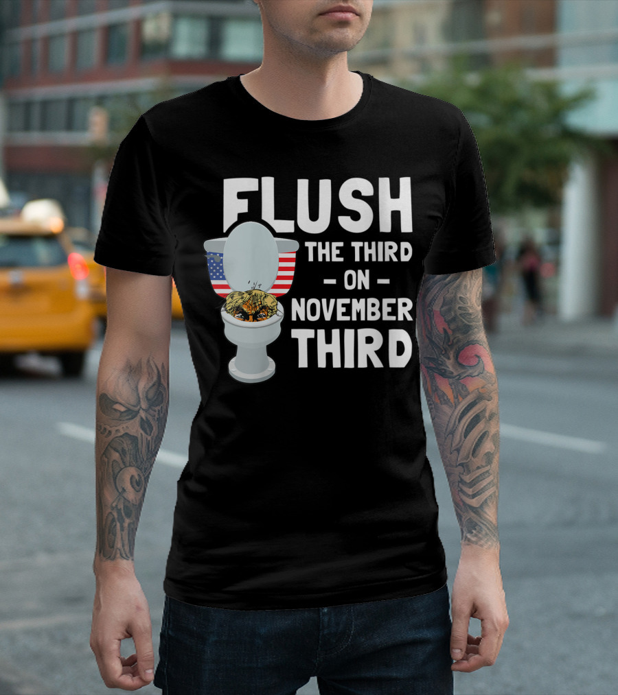 Flush The Third On November Third T-Shirt