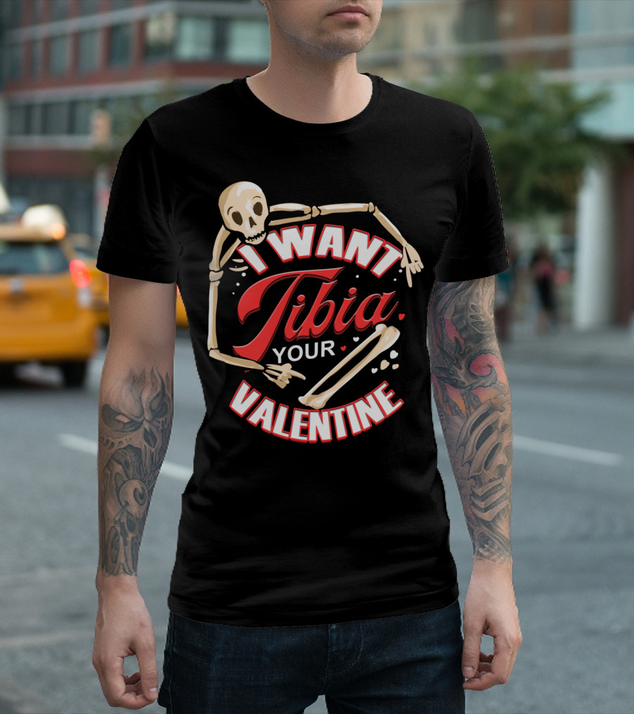 I Want Tibia Your Valentine Skeleton Humor Med T-Shirt