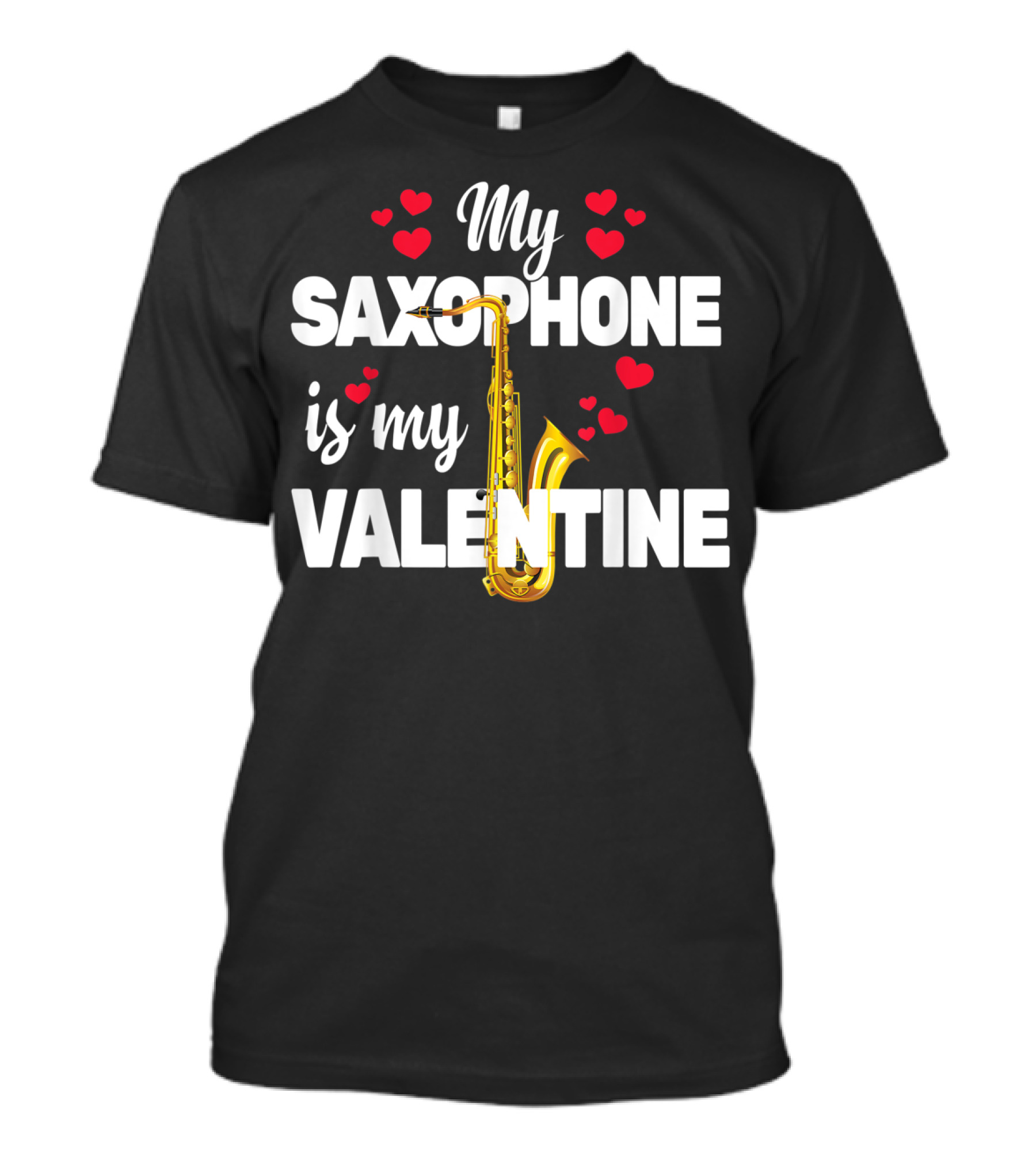 My Saxophone Is My Valentine Saxophone With Hearts T-Shirt