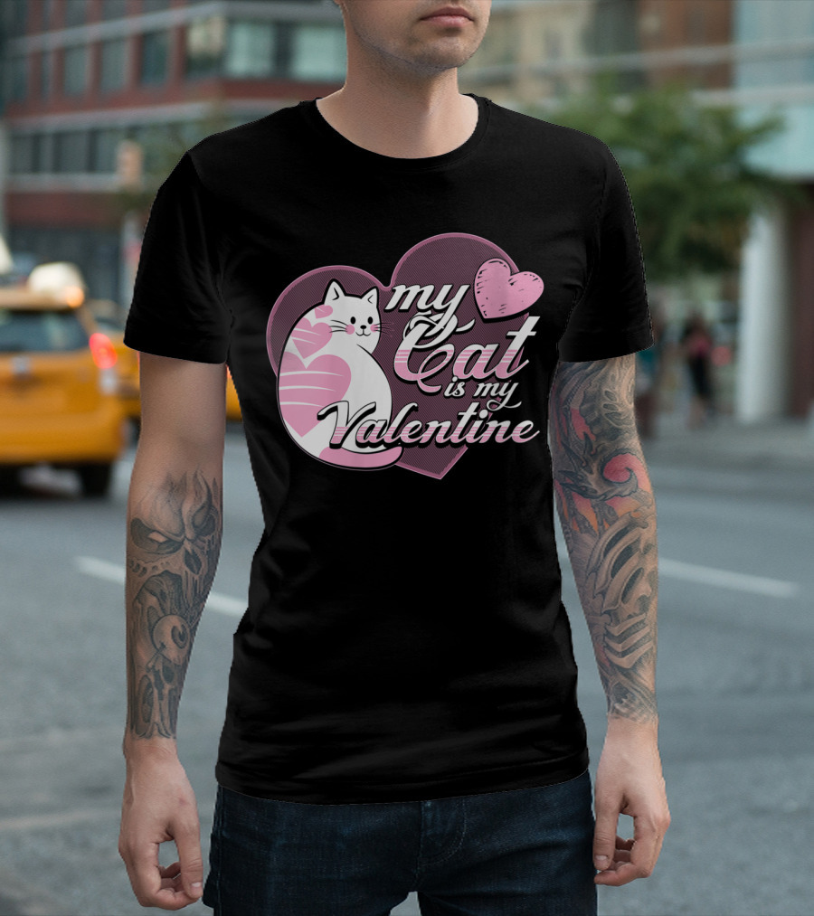 My Cat Is My Valentine Heart Graphic Cat Lovers T-Shirt