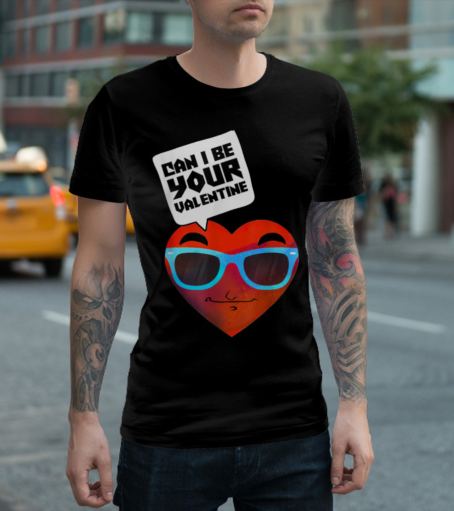 CAN I BE YOUR VALENTINE HUMOROUS HEART WITH BLUE SUNGLASSES AND SMIRK FACE T-Shirt