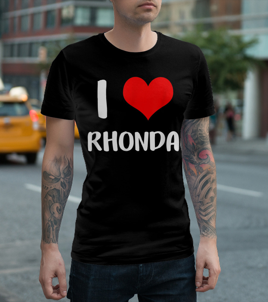 I Love Rhonda My Valentine Sorry Ladies Guys T-Shirt