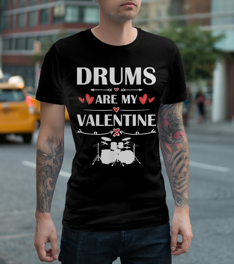 Drums Are My Valentine Funny Music Lover Hearts Drum Set T-Shirt