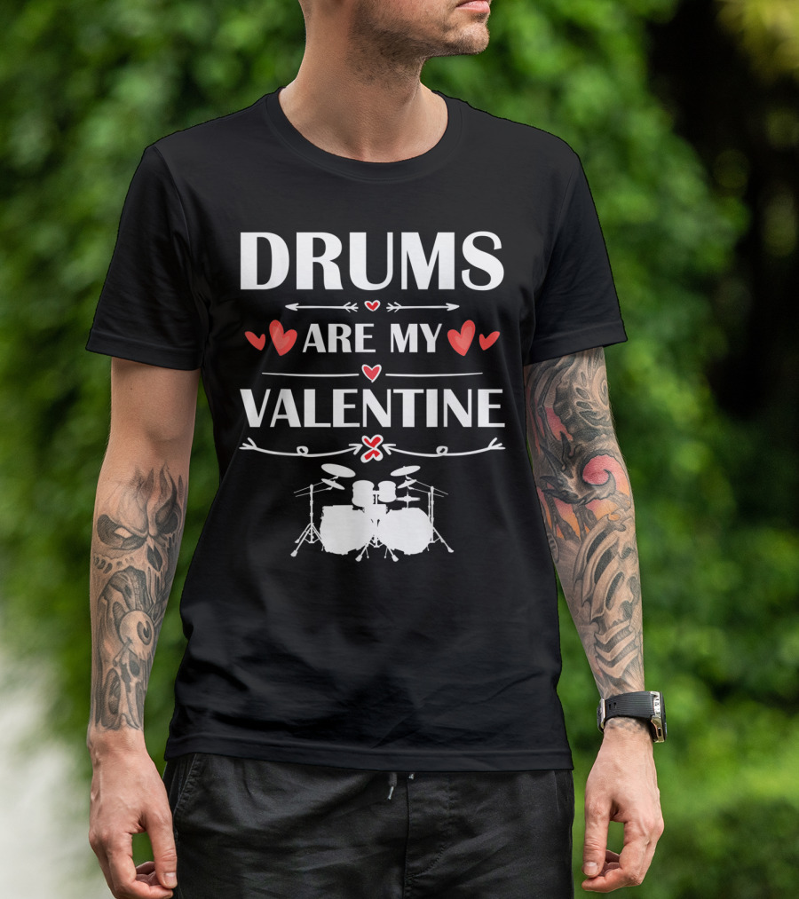 Drums Are My Valentine Funny Music Lover Hearts Drum Set T-Shirt