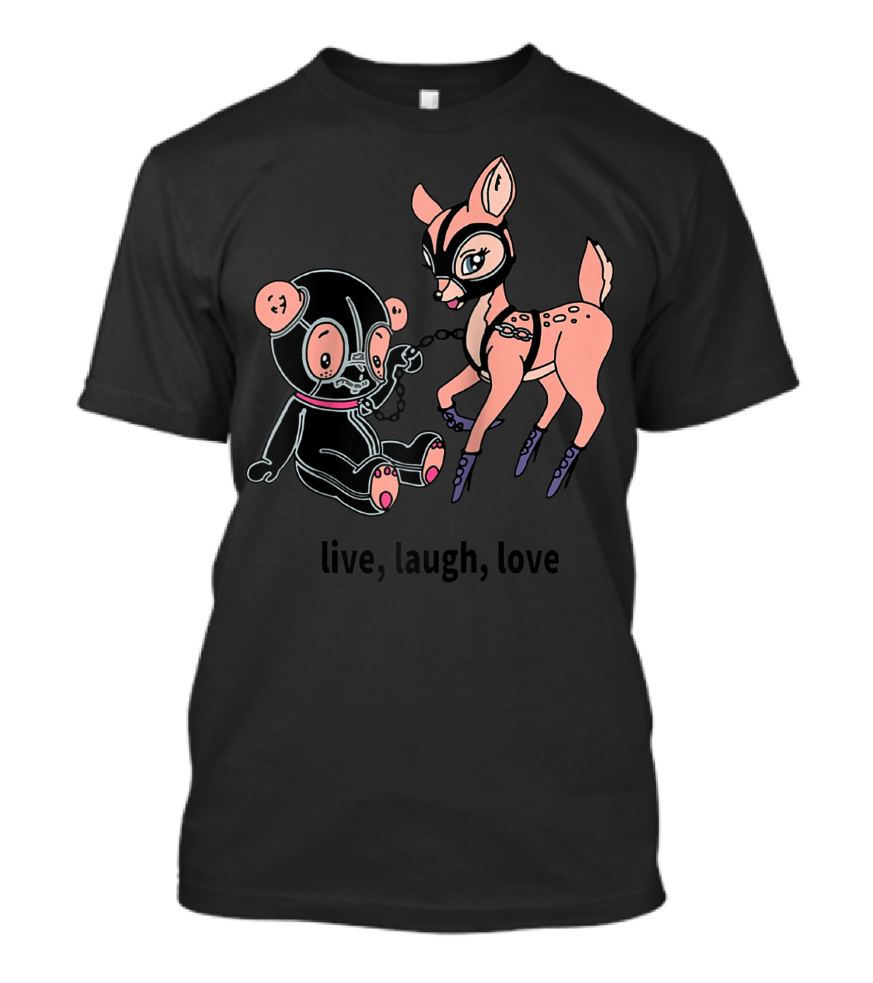Live Laugh Love Valentine Bear And Deer In Fetish Gear T-Shirt