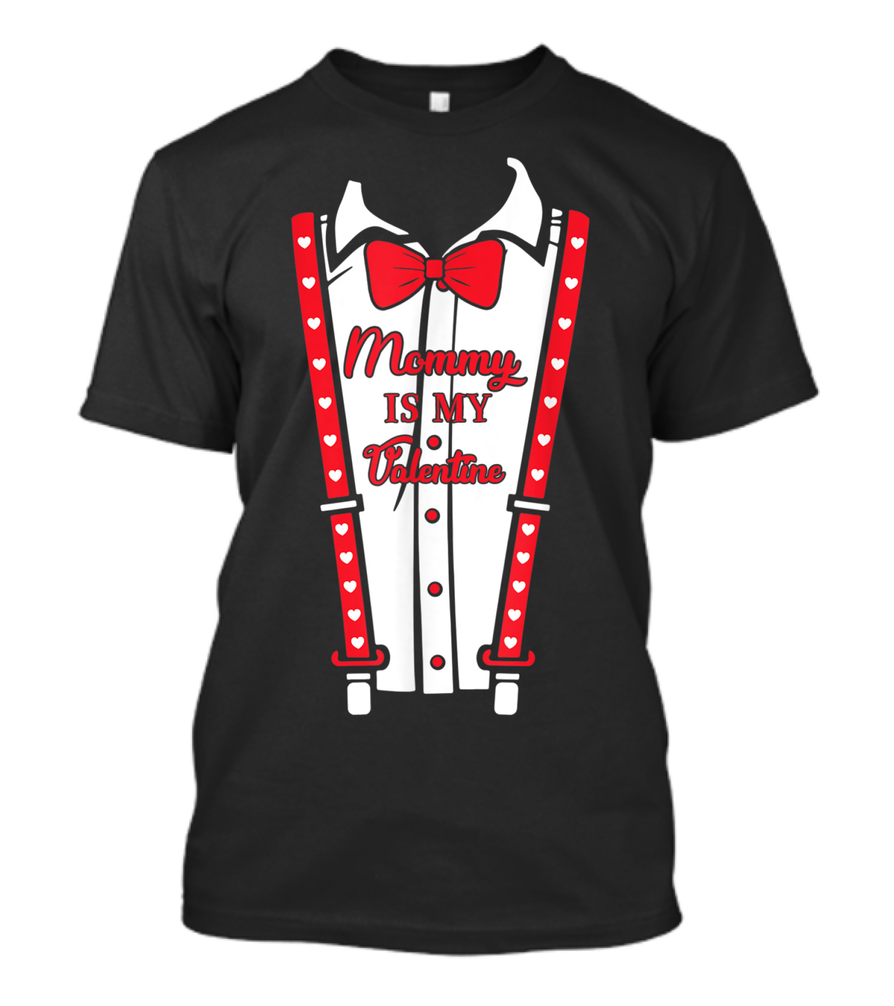 Mommy Is My Valentine Hearts Red Bow Tie And Suspenders T-Shirt