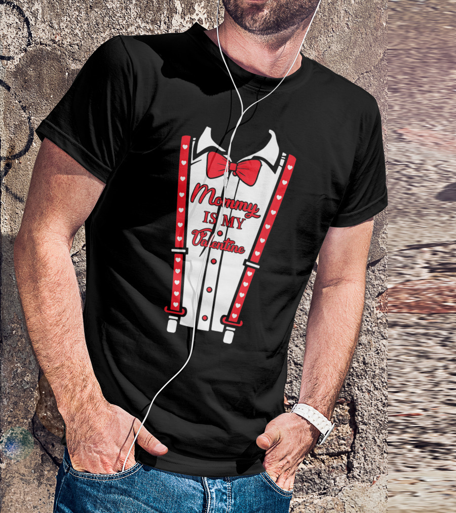 Mommy Is My Valentine Hearts Red Bow Tie And Suspenders T-Shirt