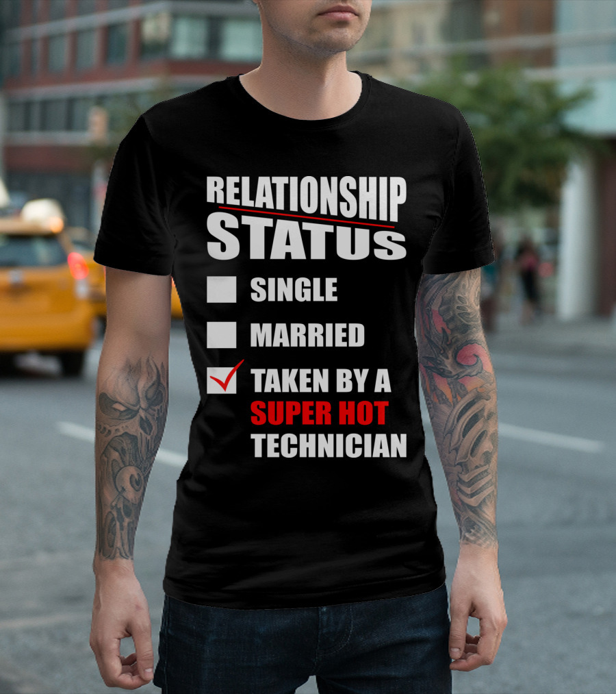 Relationship Status Taken By A Super Hot Technician Checked Box T-Shirt