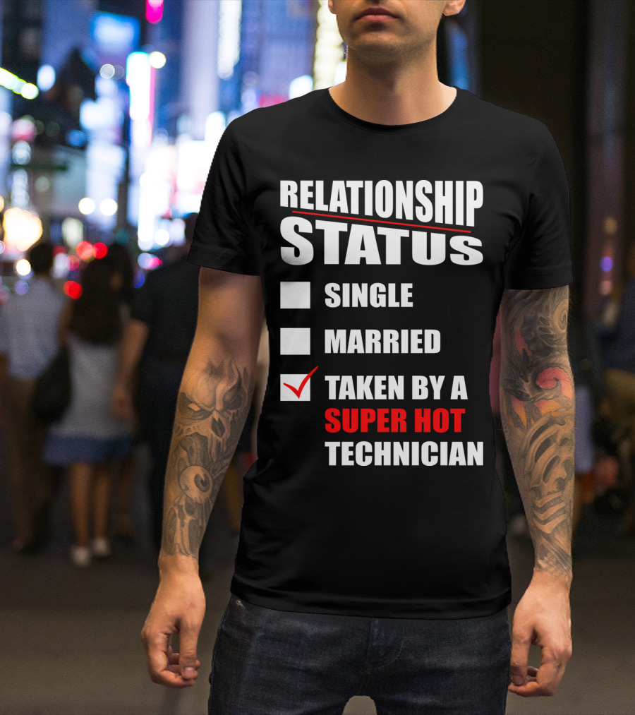 Relationship Status Taken By A Super Hot Technician Checked Box T-Shirt