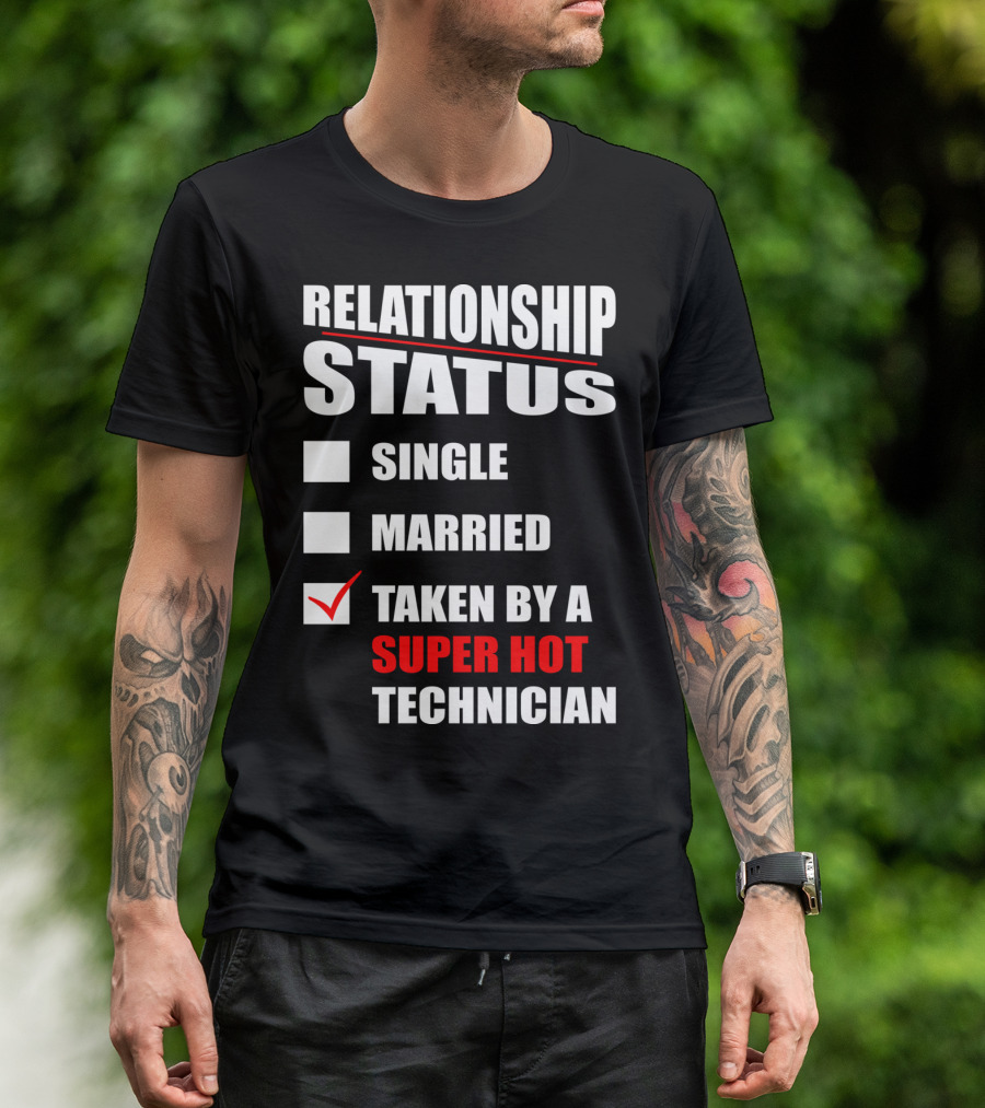 Relationship Status Taken By A Super Hot Technician Checked Box T-Shirt