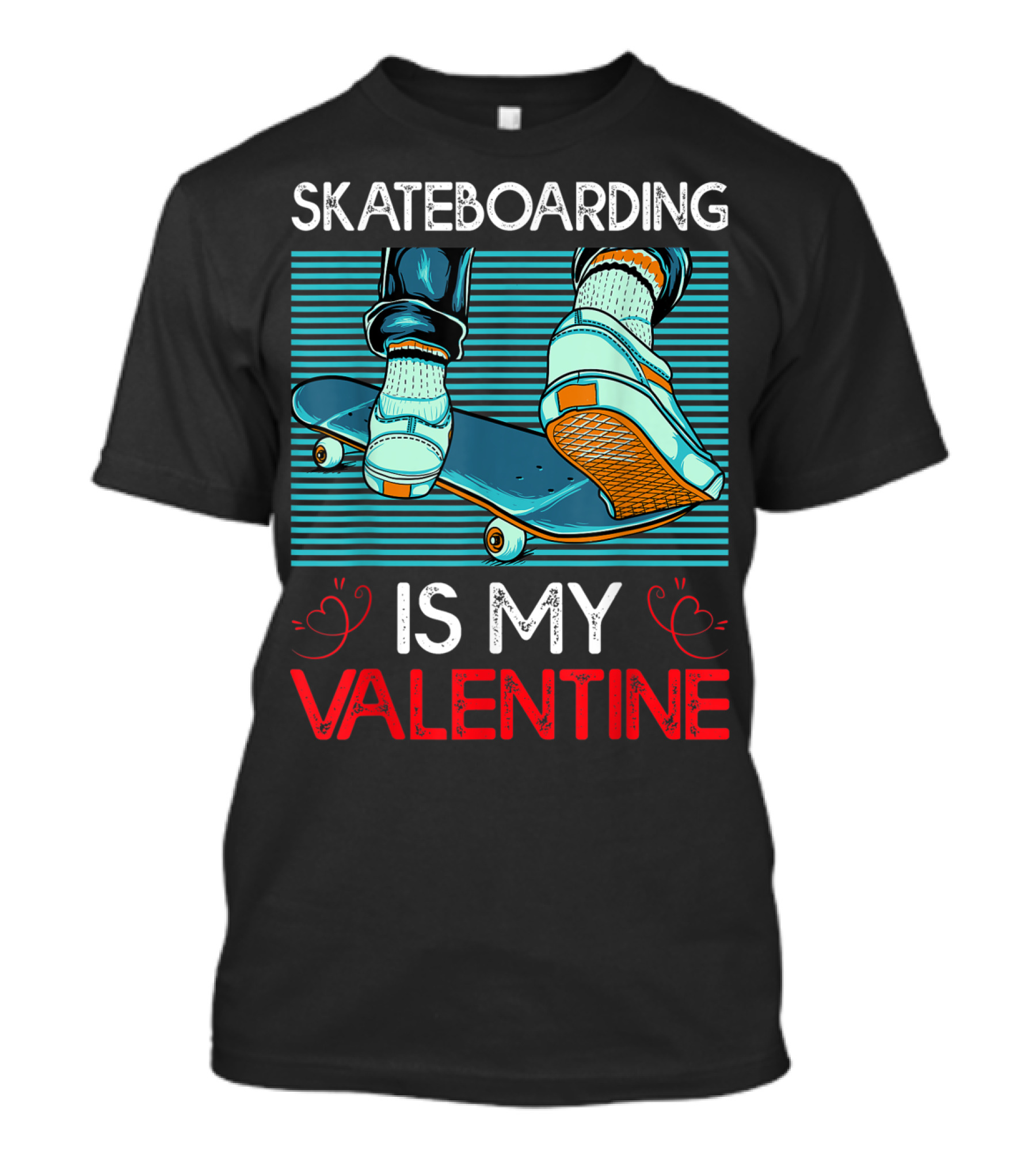 SKATEBOARDING IS MY VALENTINE T-Shirt