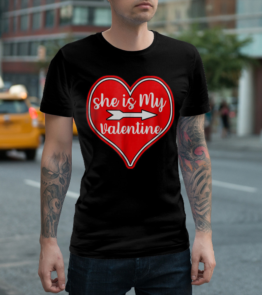 She is My Valentine Heart Arrow Matching Couple Valentine T-Shirt