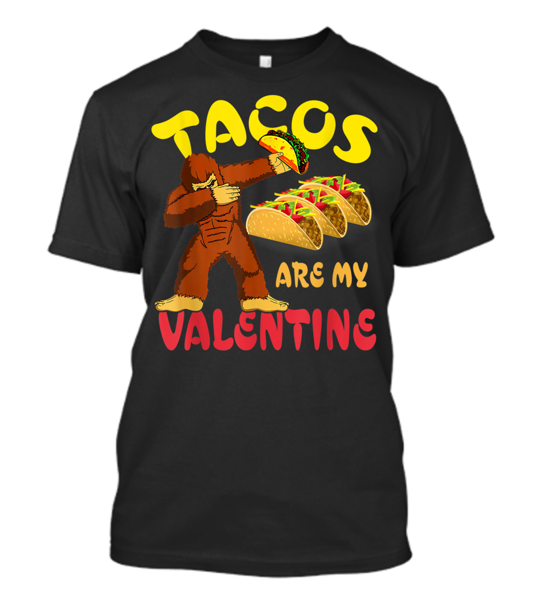Tacos Are My Valentine Bigfoot Dabbing With Tacos T-Shirt