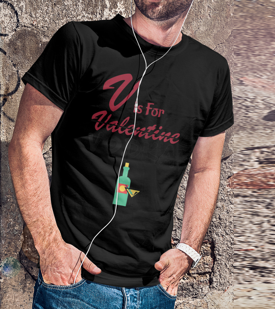 V Is For Vodka Not Valentine Funny Vday Martini Bottle T-Shirt