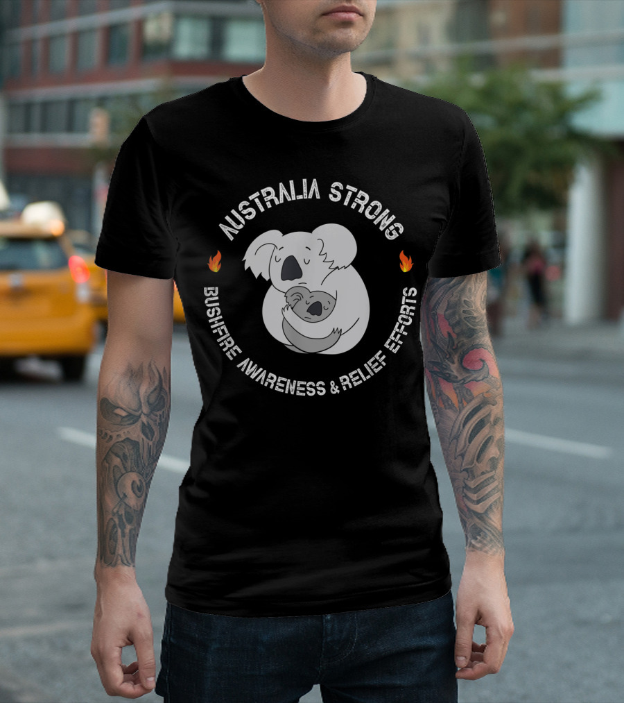 Australia Strong Bushfire Awareness and Relief Efforts T-Shirt