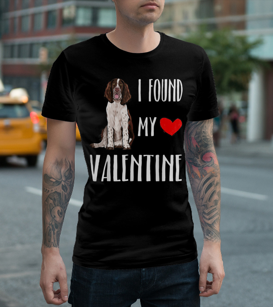 I Found My Valentine With a Springer Spaniel Dog Heart Love T-Shirt