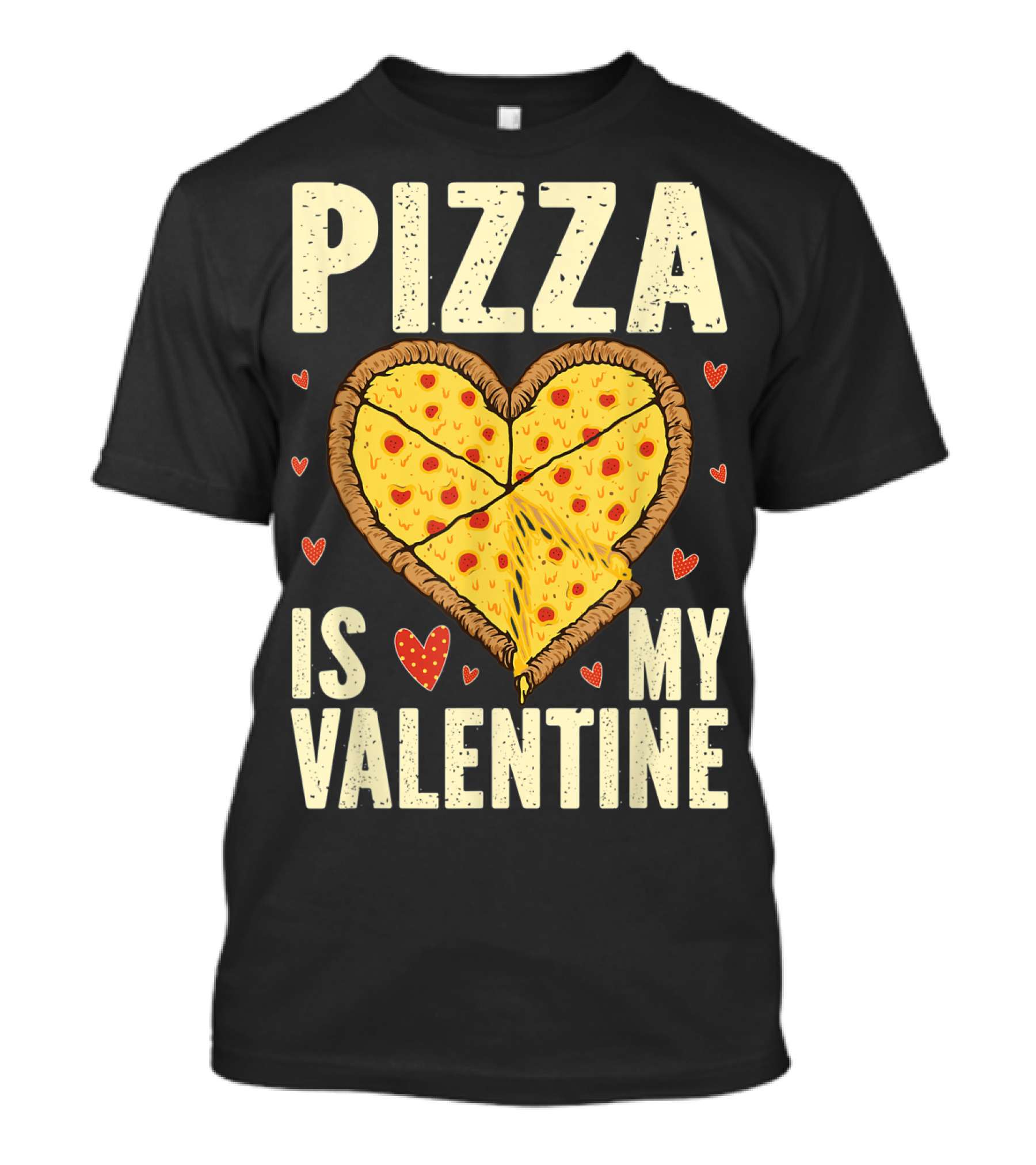 Pizza Heart Is My Valentine Pizza Is My Valentine Funny Valentines Day T-Shirt