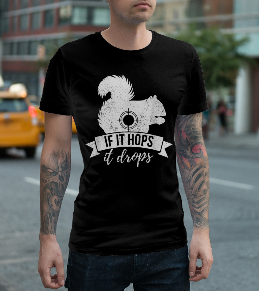If It Hops It Drops Squirrel with Target Humor T-Shirt