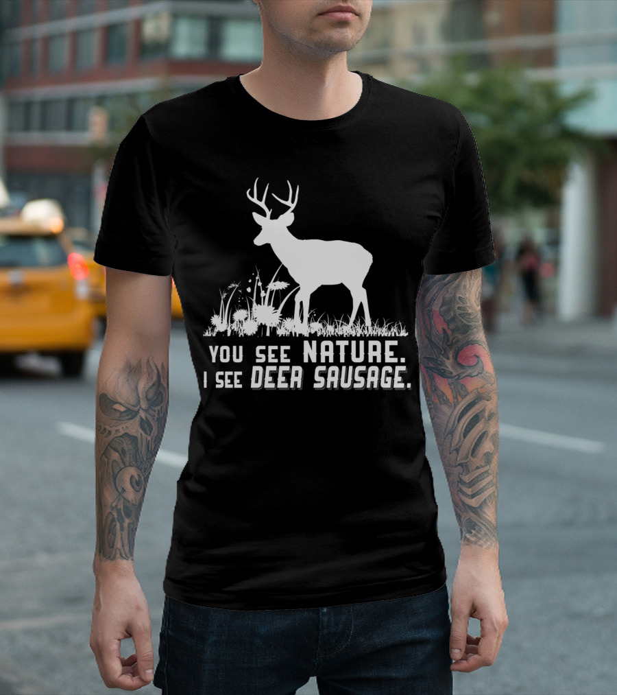 You See Nature I See Deer Sausage Silhouette Hunting Concept T-Shirt