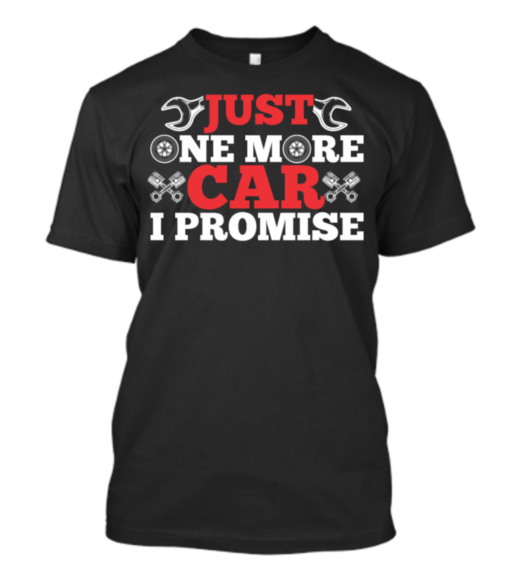 JUST ONE MORE CAR I PROMISE Auto Mechanic Repair Garage T-Shirt