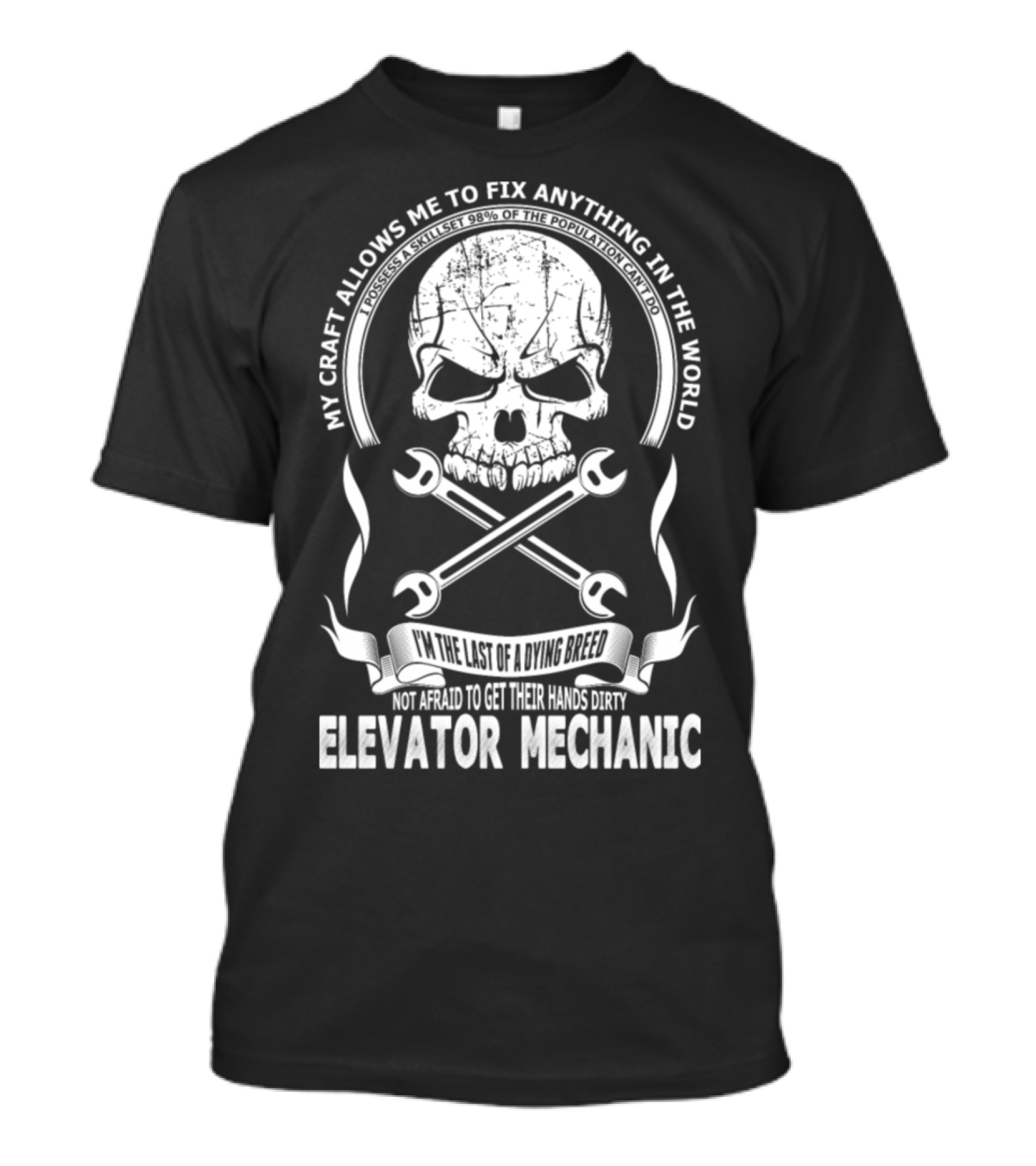 My Craft Allows Me To Fix Anything In The World Elevator Mechanic Skull And Wrenches T-Shirt