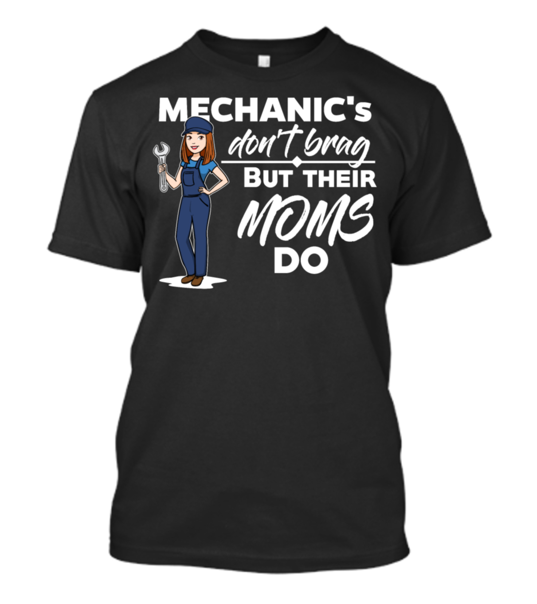 Mechanic's Don't Brag But Their Moms Do Handwerkerin Female Mechanic T-Shirt