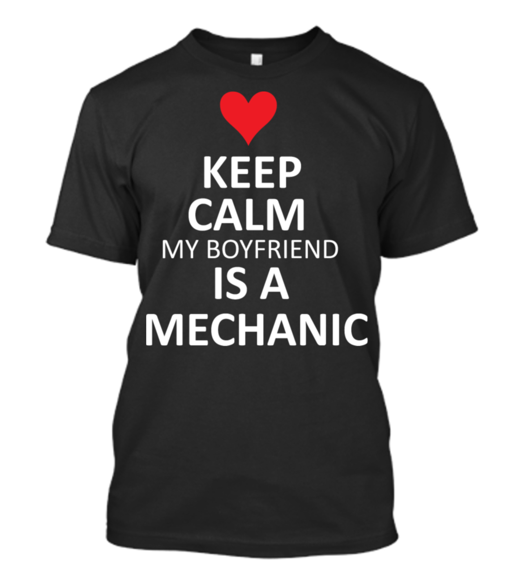 Keep Calm My Boyfriend Is A Mechanic Heart T-Shirt