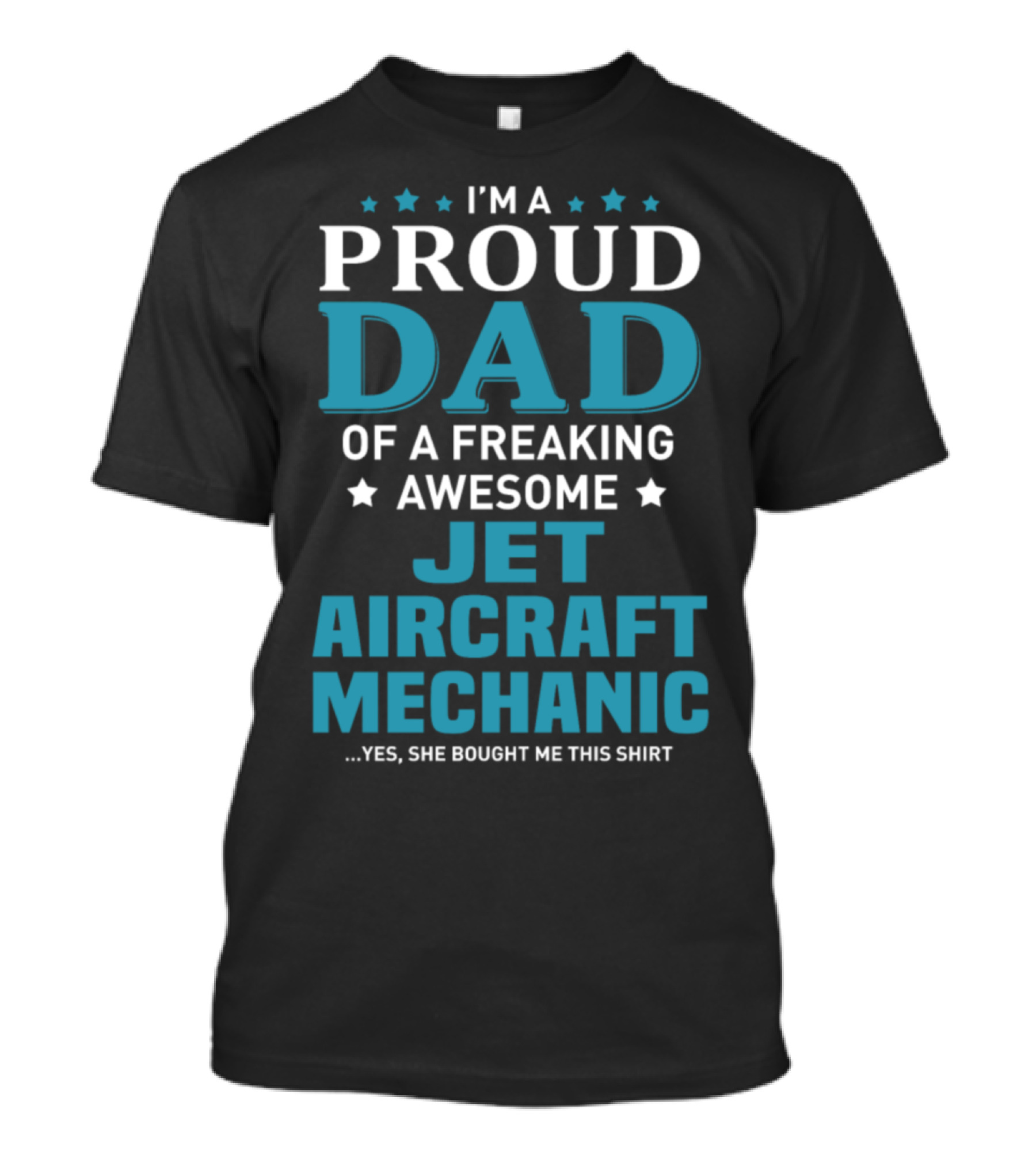 I'm A Proud Dad Of A Freaking Awesome Jet Aircraft Mechanic T-Shirt