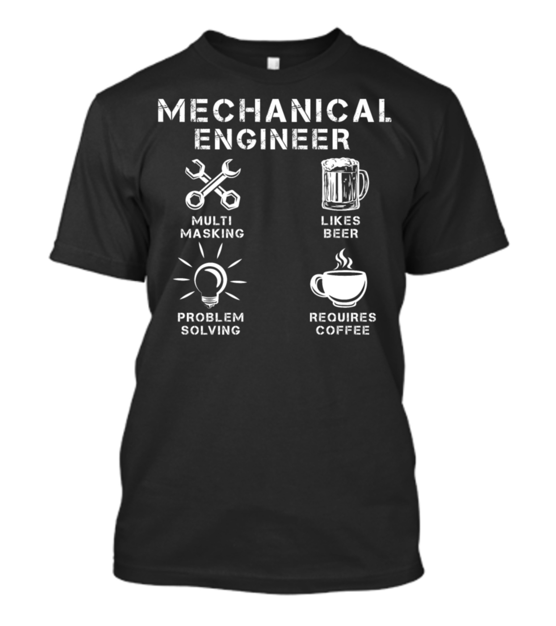 Mechanical Engineer Multitasking Problem Solving Likes Beer Requires Coffee T-Shirt