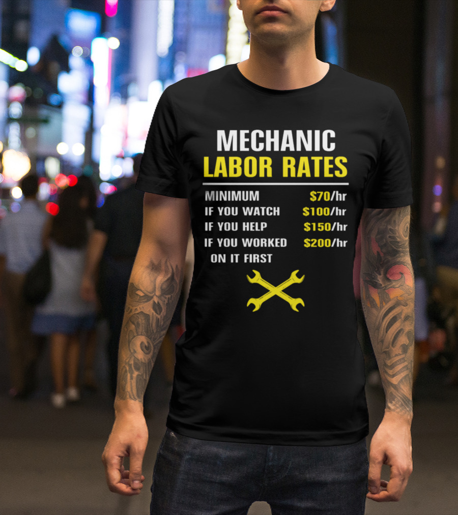 Mechanic Labor Rates Funny Mechanic Perfect Minimum If You Watch Help Worked T-Shirt
