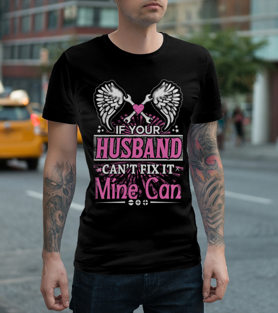 If Your Husband Can't Fix It Mine Can Wrench Wings Pink Heart T-Shirt