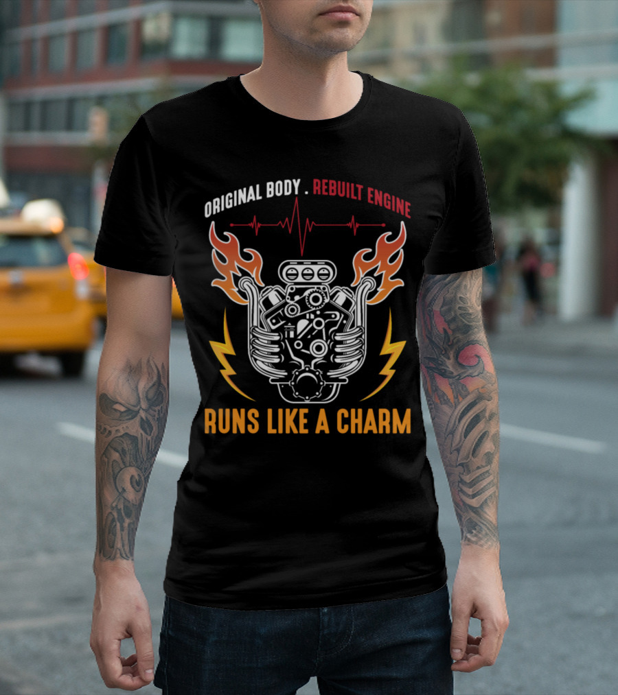 Original Body Rebuilt Engine Runs Like a Charm Mechanic Motor Engine Motorsport Car Lover T-Shirt