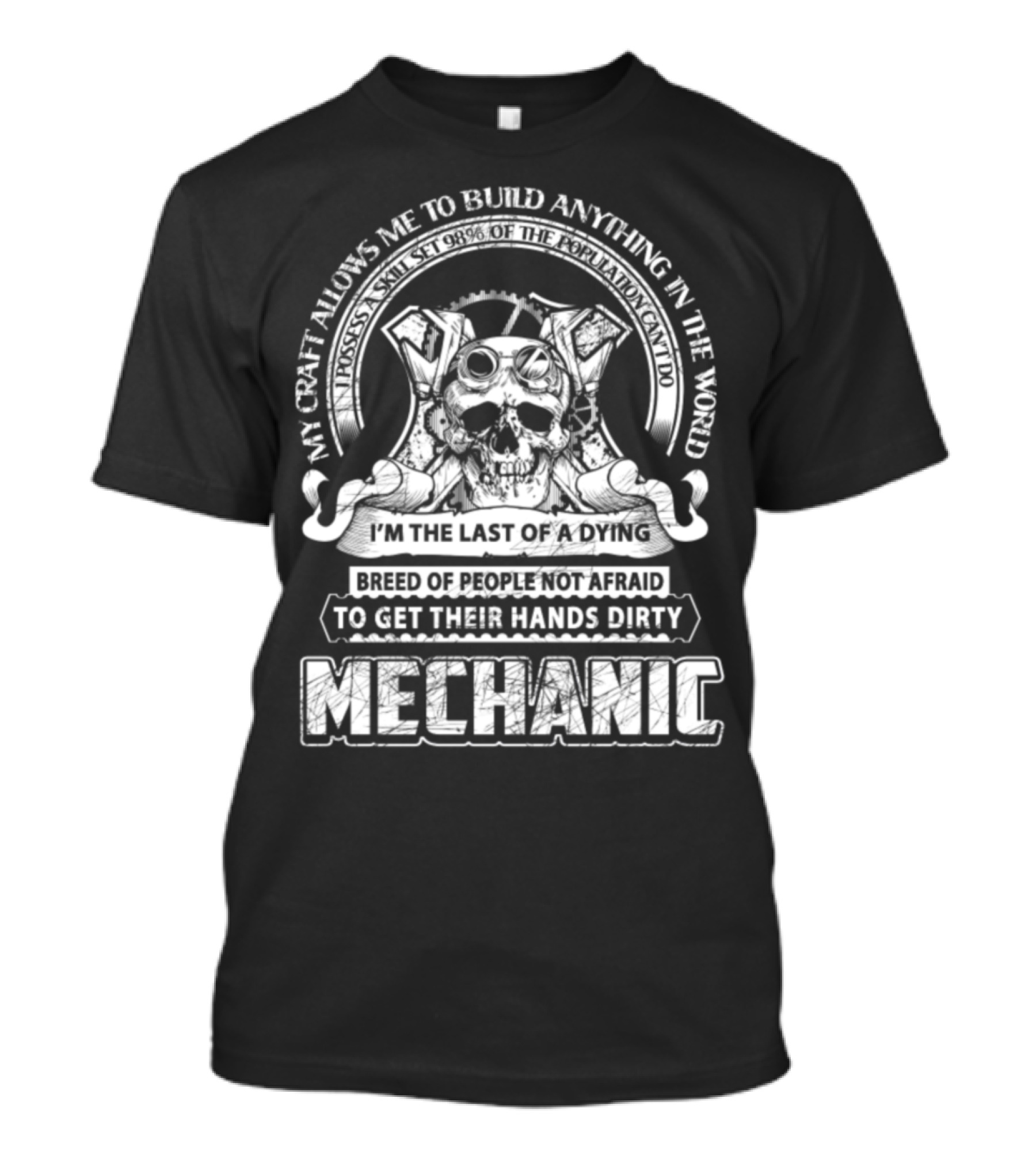 My Craft Allows Me To Build Anything In The World Mechanic T-Shirt