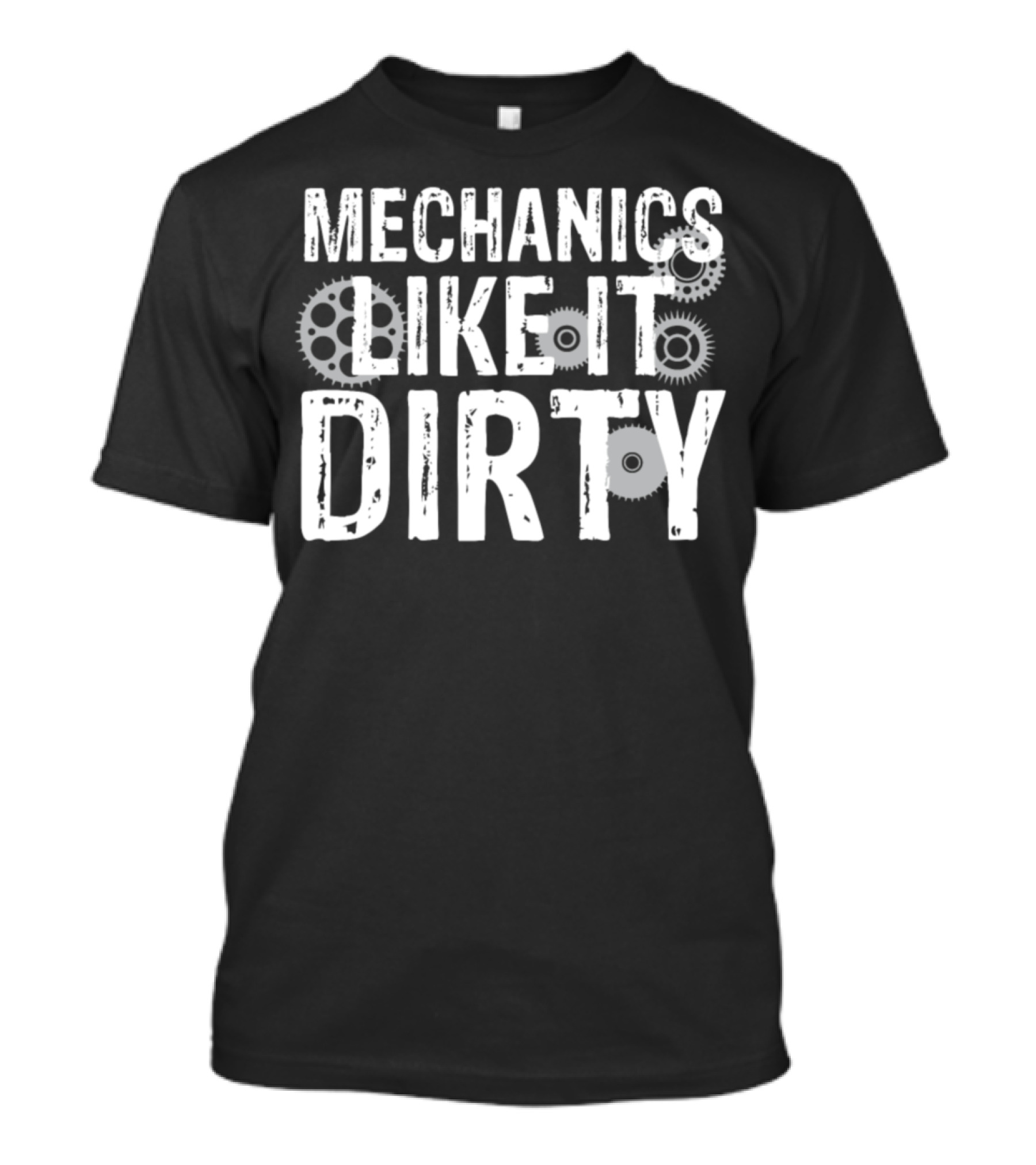 Mechanics Like It Dirty Gear Innuendo Joke T-Shirt
