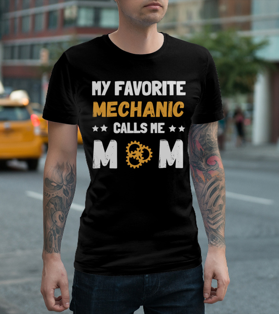 MY FAVORITE MECHANIC CALLS ME MOM With Gears And Stars T-Shirt