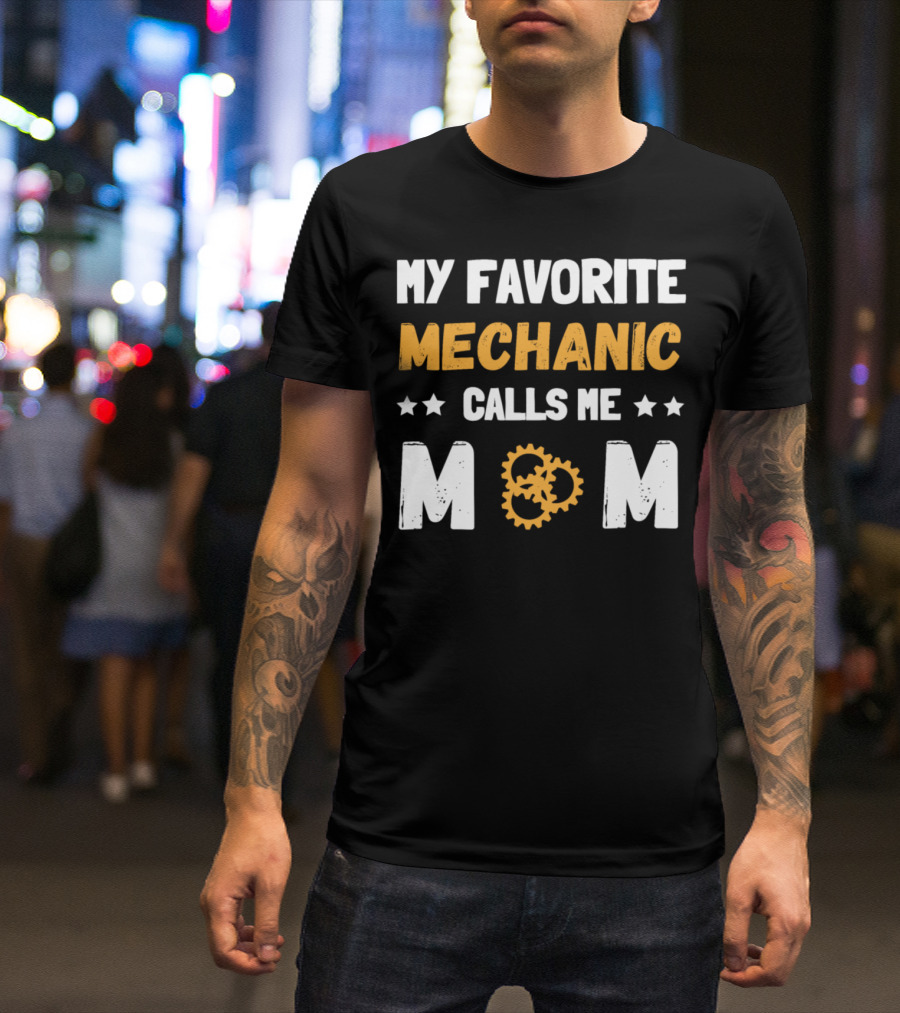 MY FAVORITE MECHANIC CALLS ME MOM With Gears And Stars T-Shirt