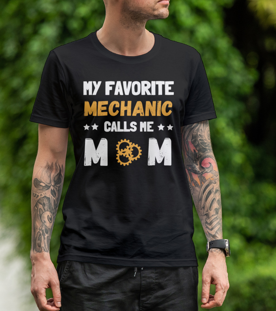 MY FAVORITE MECHANIC CALLS ME MOM With Gears And Stars T-Shirt
