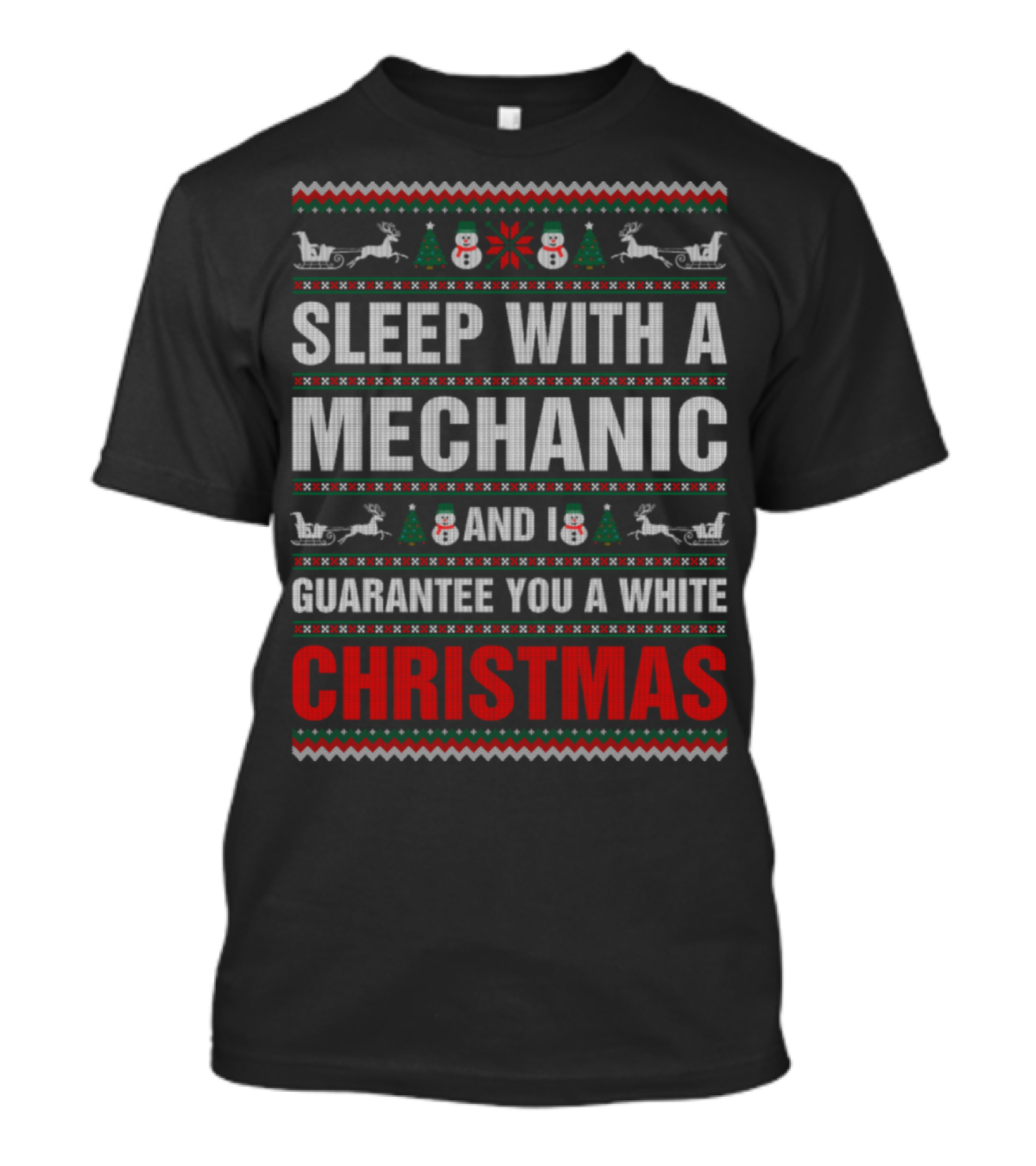 Sleep With A Mechanic And I Guarantee You A White Christmas T-Shirt