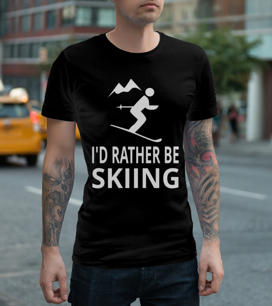 I'd Rather Be Skiing Skier Mountain T-Shirt
