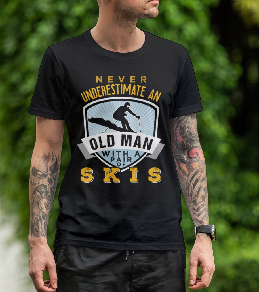 Never Underestimate An Old Man With A Pair Of Skis T-Shirt