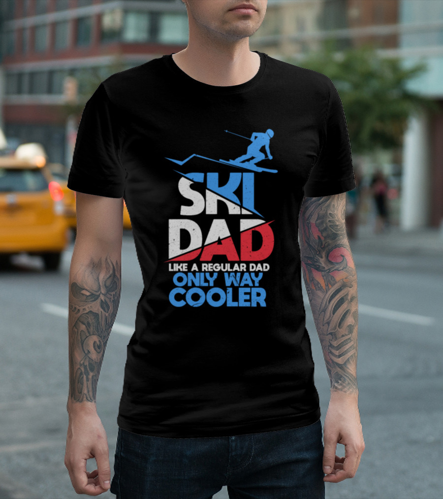 Ski Dad Like A Regular Dad Only Way Cooler T-Shirt