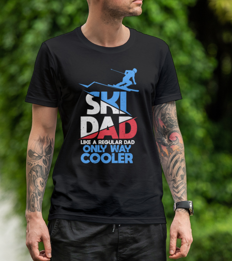 Ski Dad Like A Regular Dad Only Way Cooler T-Shirt