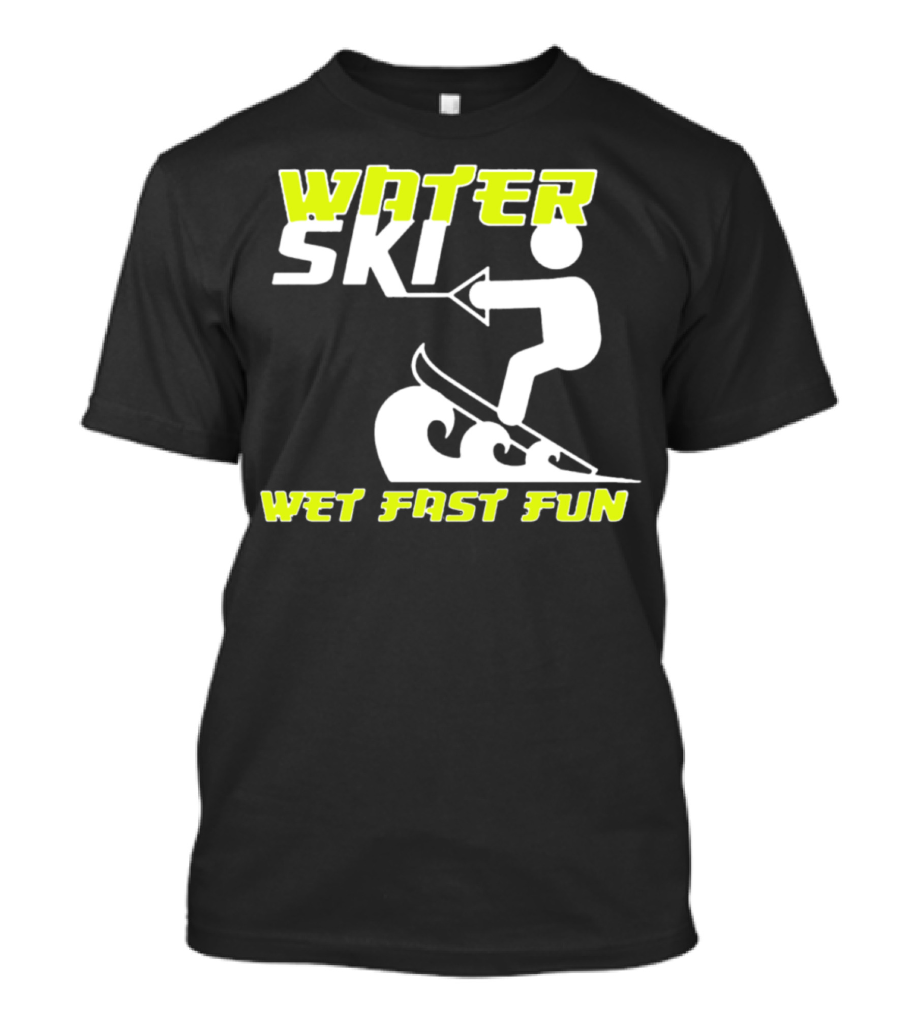 WATER SKI WET FAST FUN T-Shirt