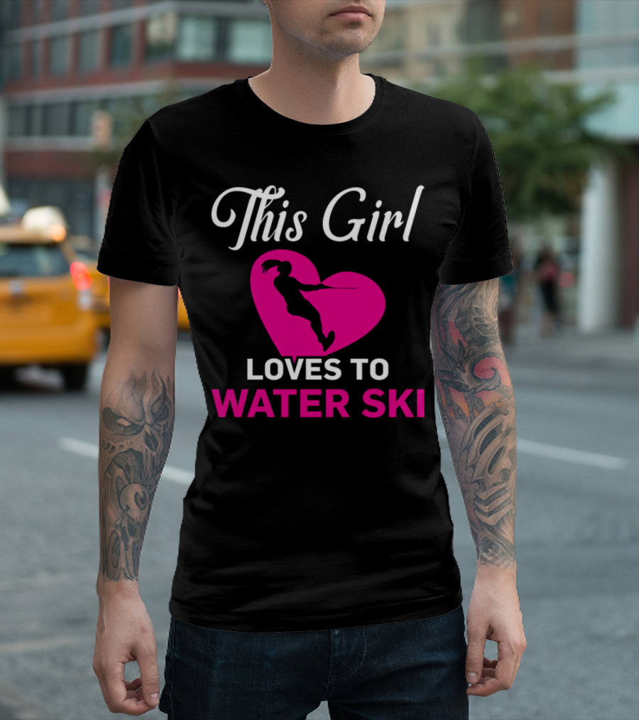 This Girl Loves To Water Ski T-Shirt